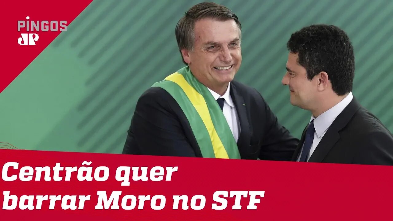 Centrão quer impedir que Moro vá para o STF