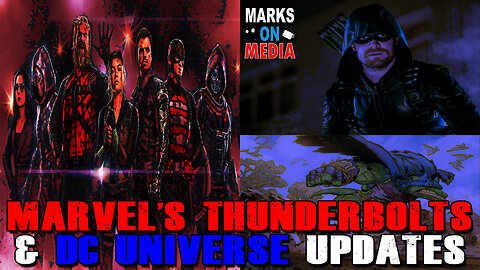 Marvel's Thunderbolts & DC Universe Updates