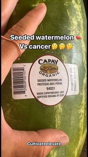 Seeded Watermelon VS Cancer