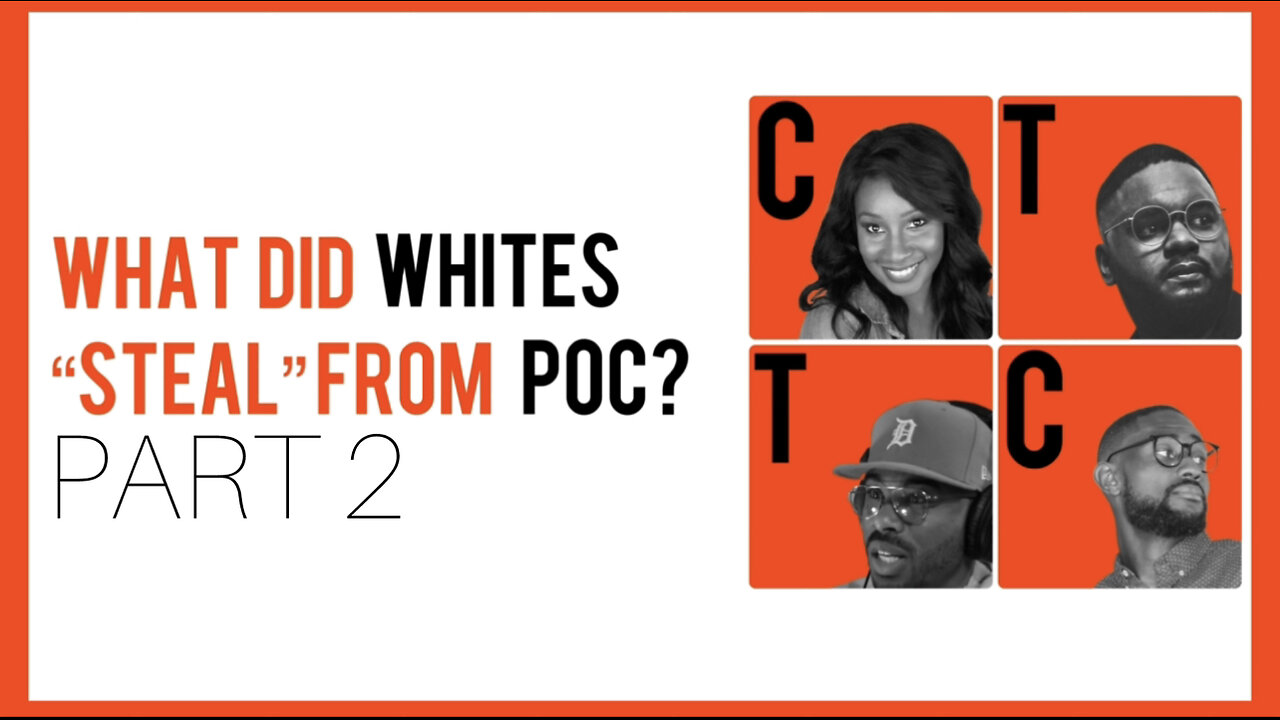 What did whites "steal" from "people of color"? - PART 2