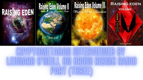 CryptoMetaDan Interviewed by Leonard O'Neill On Orion Rising Radio (Part Three) Spirituality