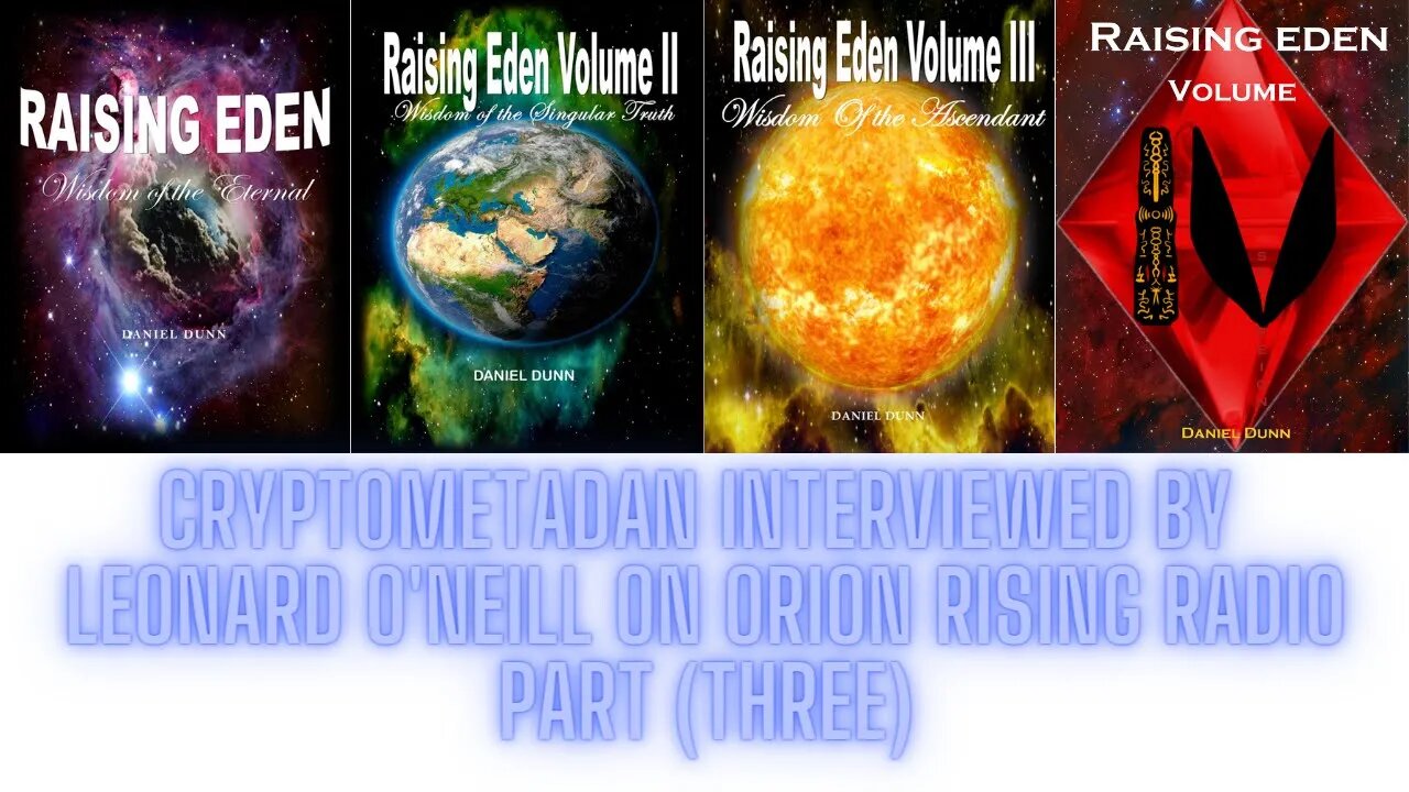 CryptoMetaDan Interviewed by Leonard O'Neill On Orion Rising Radio (Part Three) Spirituality