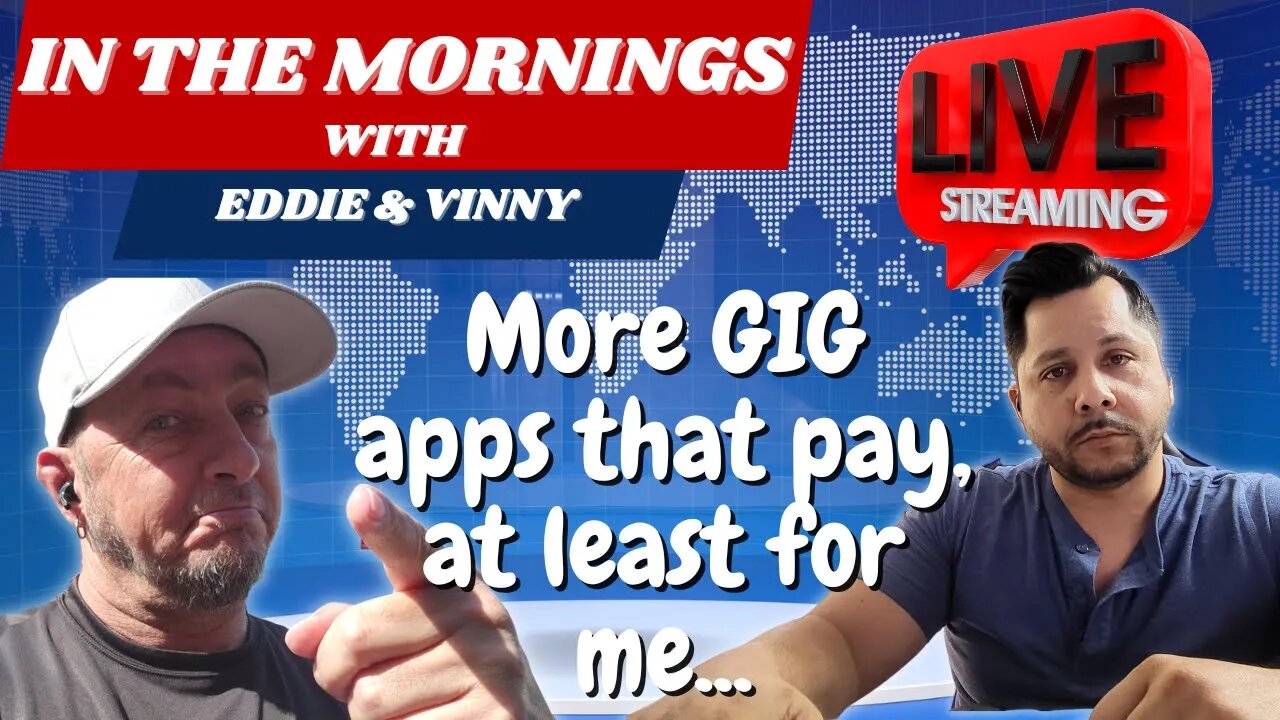 In The mornings with Eddie and Vinny | GIG apps that pay