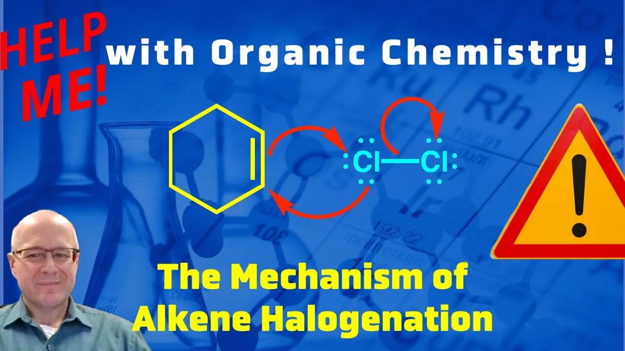 What is the Mechanism of the Halogenation of an Alkene? Help Me With Organic Chemistry