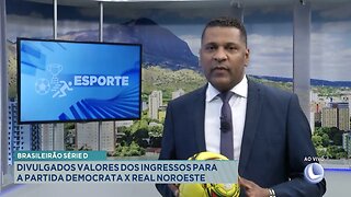 Brasileirão Série D: Divulgados Valores dos Ingressos para a Partida Democrata x Real Noroeste.