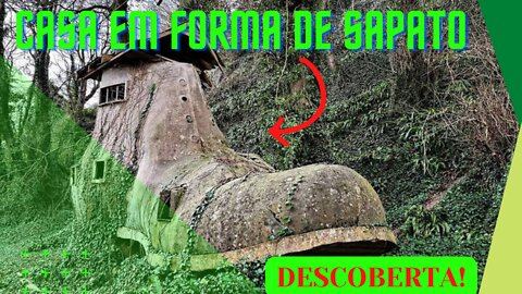 ENCONTRADA CASA EM FORMA DE SAPATO NA FLORESTA
