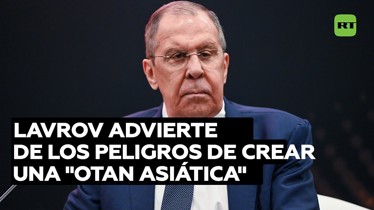 Lavrov advierte de los peligros de crear una "OTAN asiática"