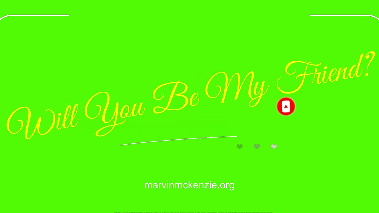 Will You Be My Friend?