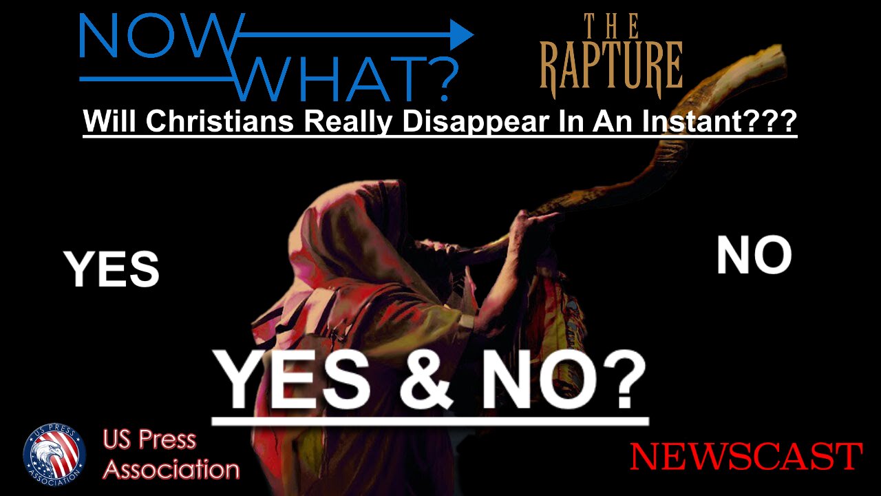 The Rapture "Now What" ?? - Will Christians Really Disappear in an Instant??