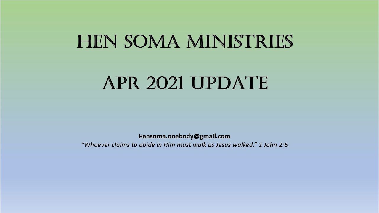 Hen Soma Ministries Apr 2021 Update