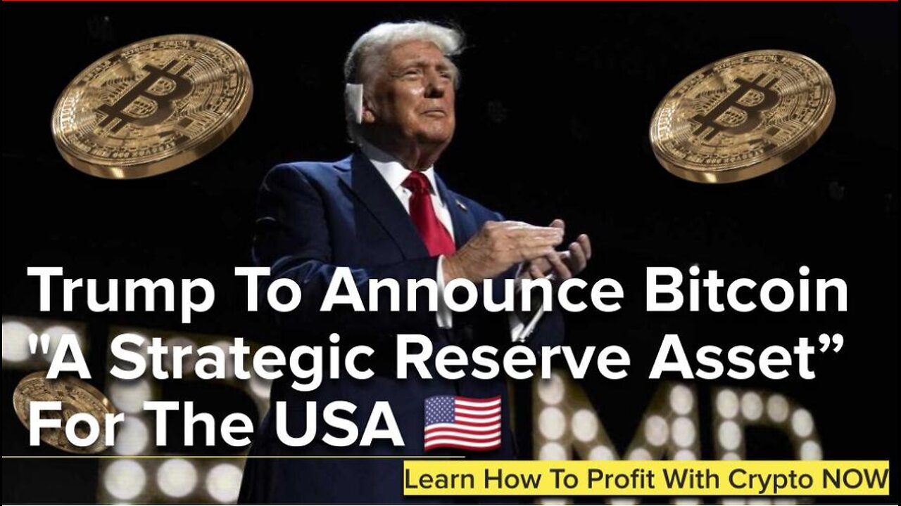 Trump To Announce Bitcoin "A Strategic Reserve Asset” For The USA