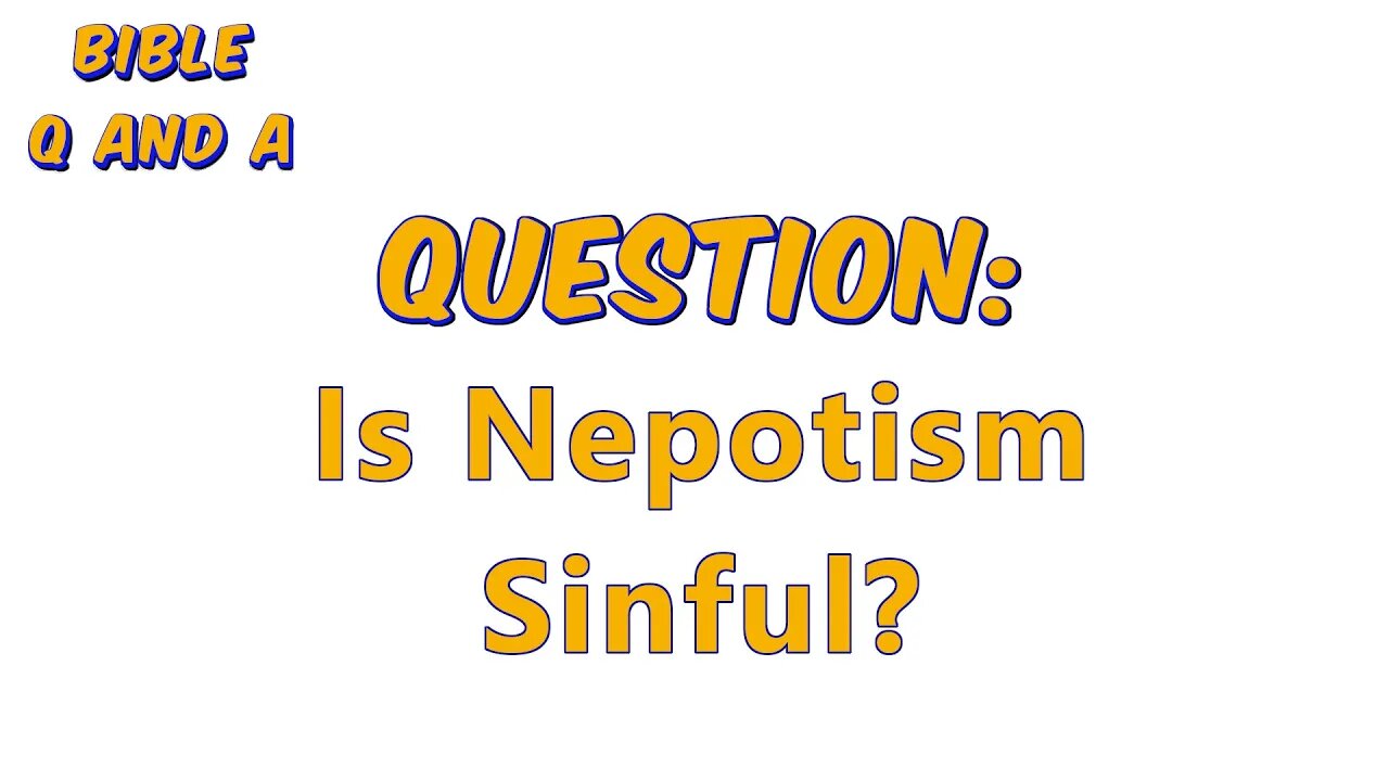 Is Nepotism Sinful?