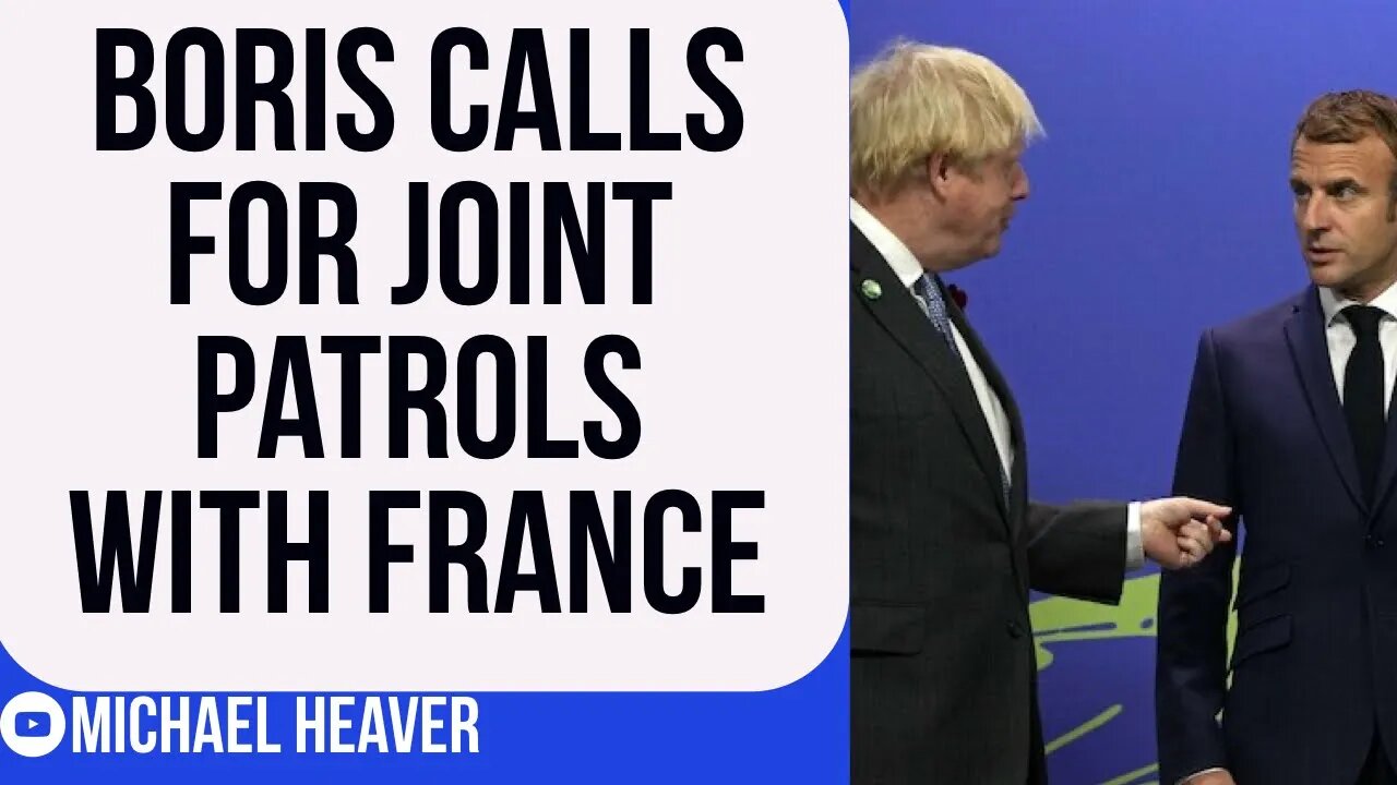 Boris Pleads With Macron To Stop Channel DISASTER