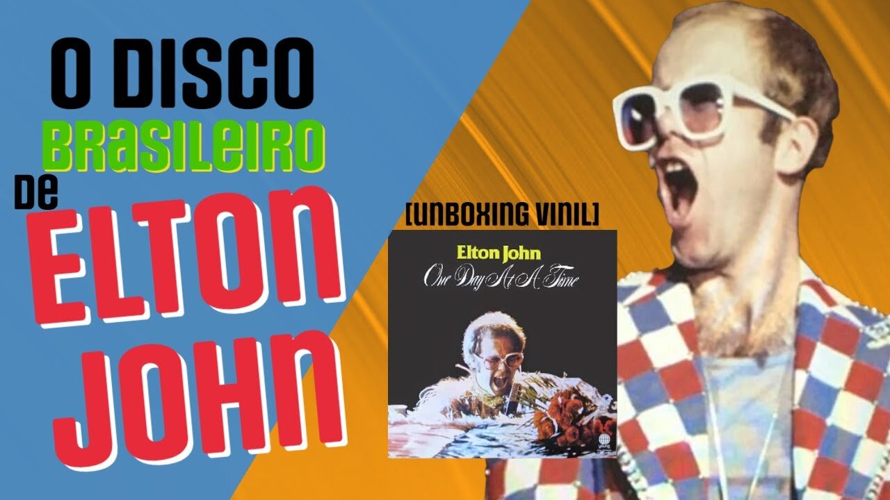 One Day At A Time, o disco brasileiro de Elton John [Unboxing Vinil]