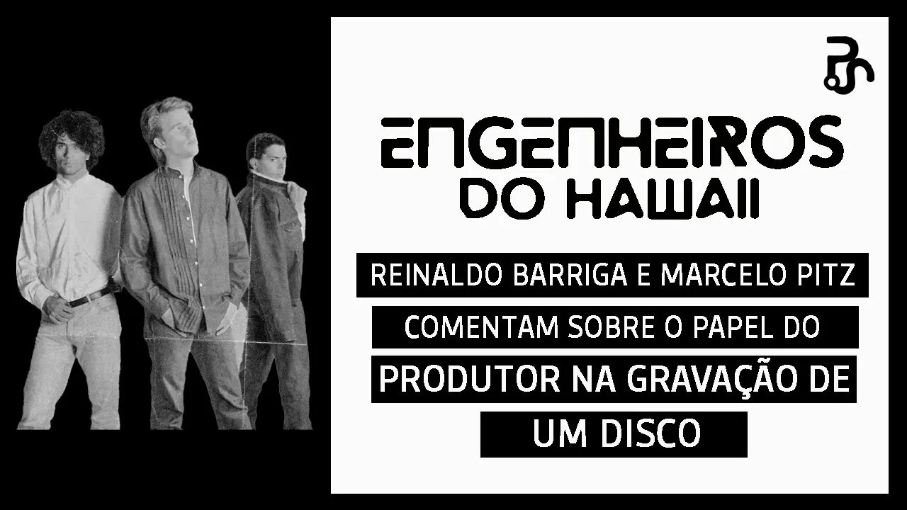 Do estúdio para os ouvidos: A influência de Reinaldo Barriga no 1º disco dos Engenheiros do Hawaii