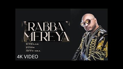 Song- Rabba mereya b praak