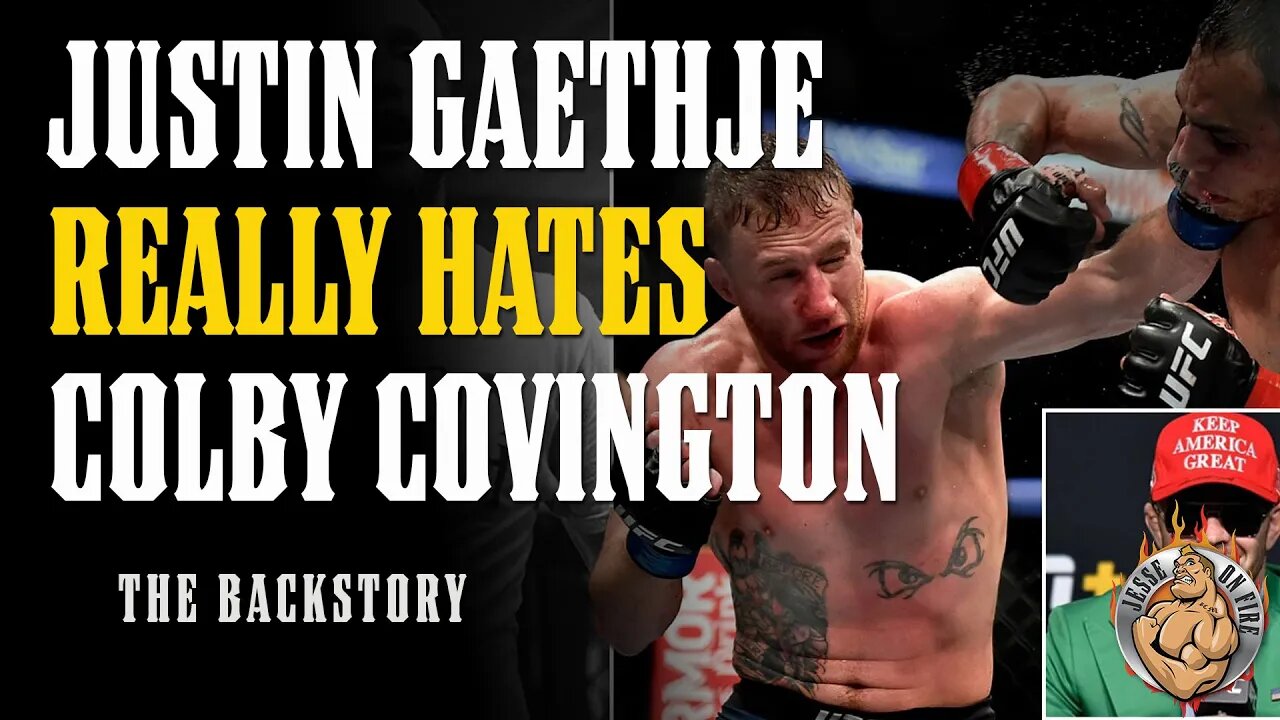 The REASON Justin Gaethje REALLY HATES Colby Covington