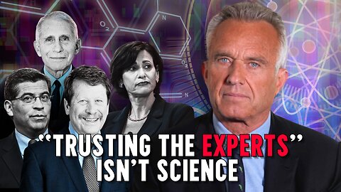 RFK Jr.: "Trusting The Experts" Isn't Science