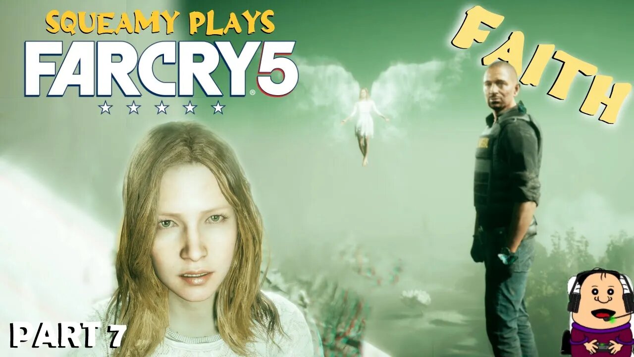 Squeamy finds Faith in Far Cry 5 - Part 7