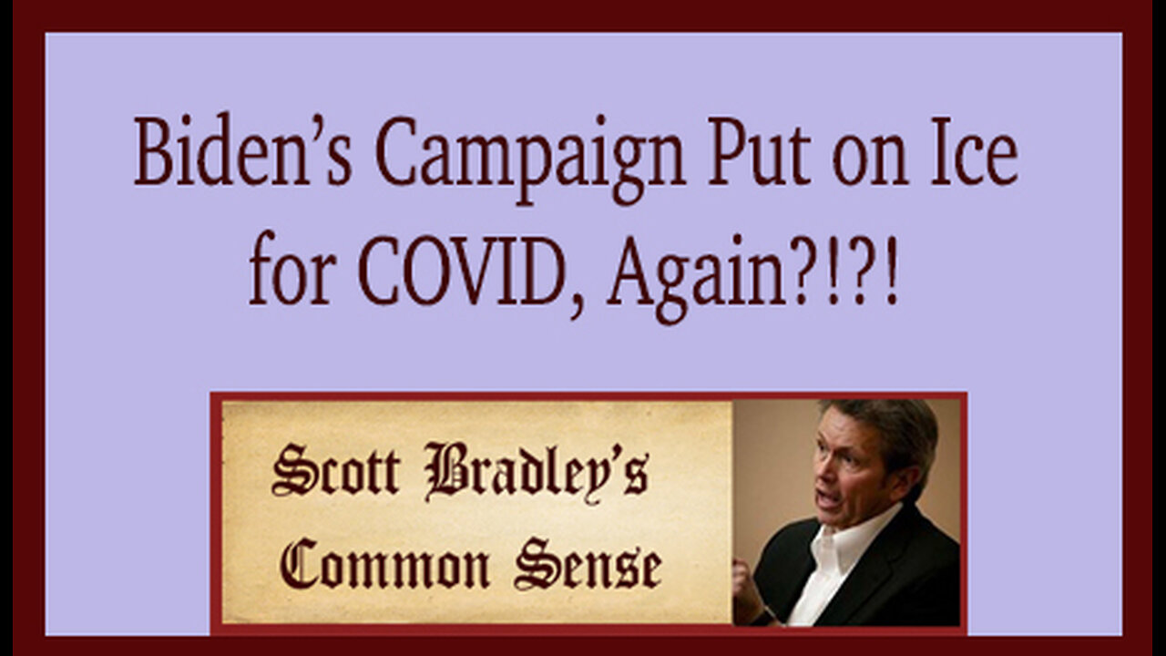 Biden's Campaign Put on Ice for Covid, Again?!?!