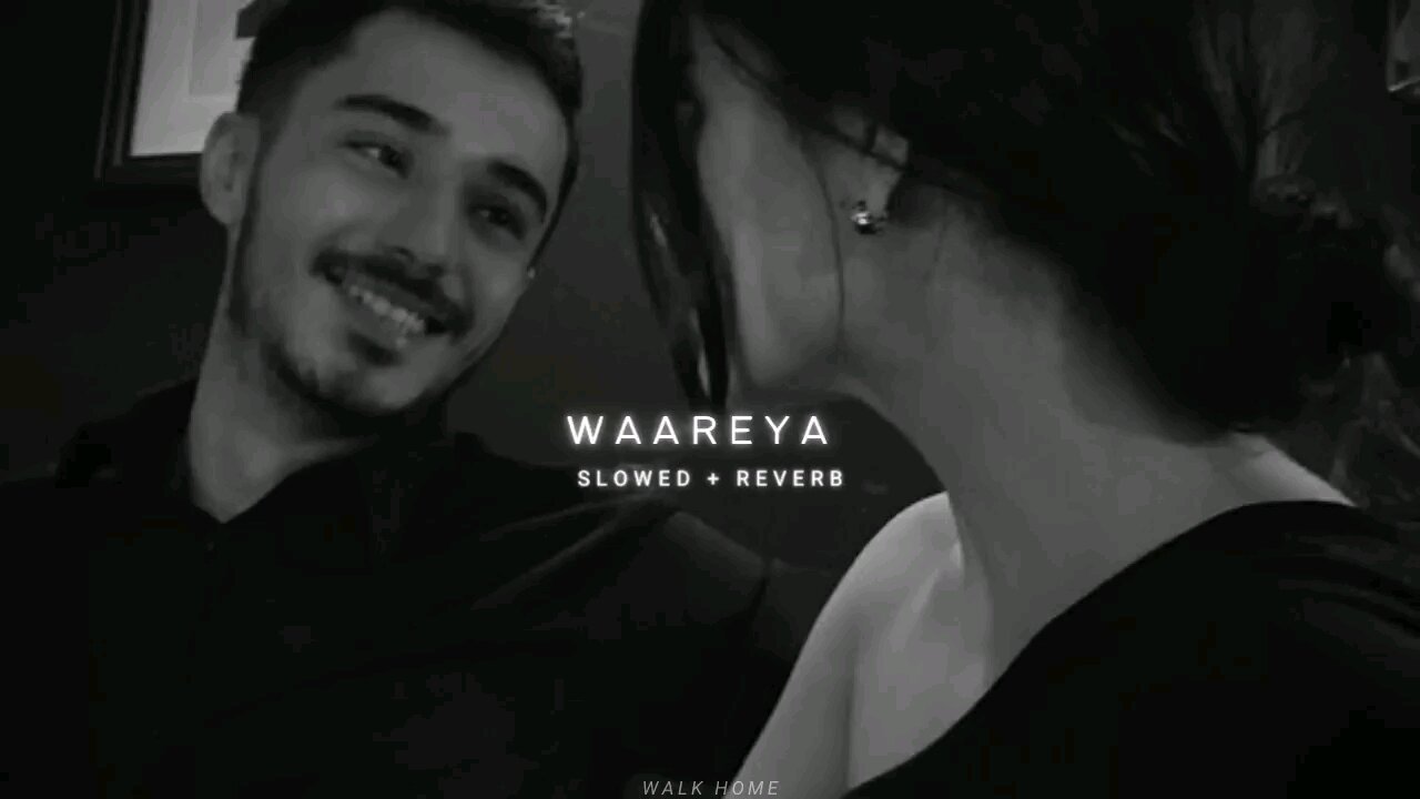 Waareya (𝙨𝙡𝙤𝙬𝙚𝙙 𝙩𝙤 𝙥𝙚𝙧𝙛𝙚𝙘𝙩𝙞𝙤𝙣 + 𝙧𝙚𝙫𝙚𝙧𝙗)❣️