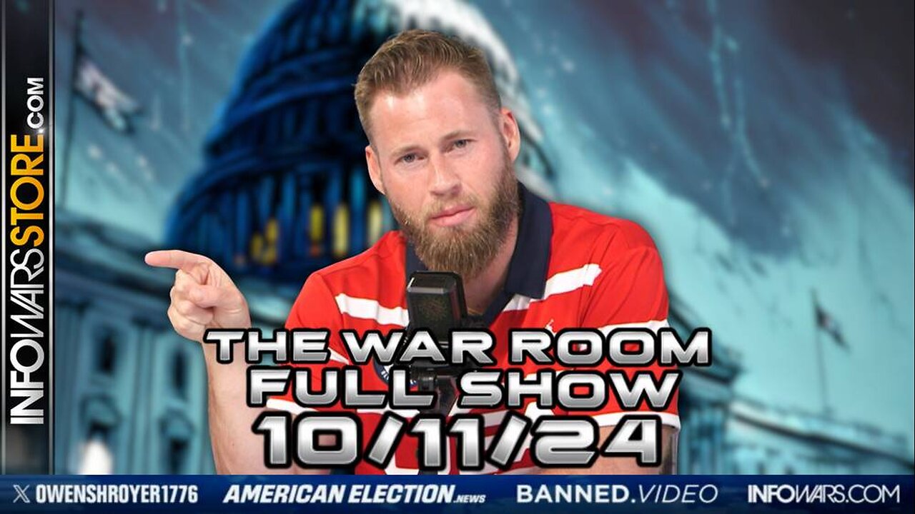 War Room With Owen Shroyer FRIDAY FULL SHOW 10/11/24