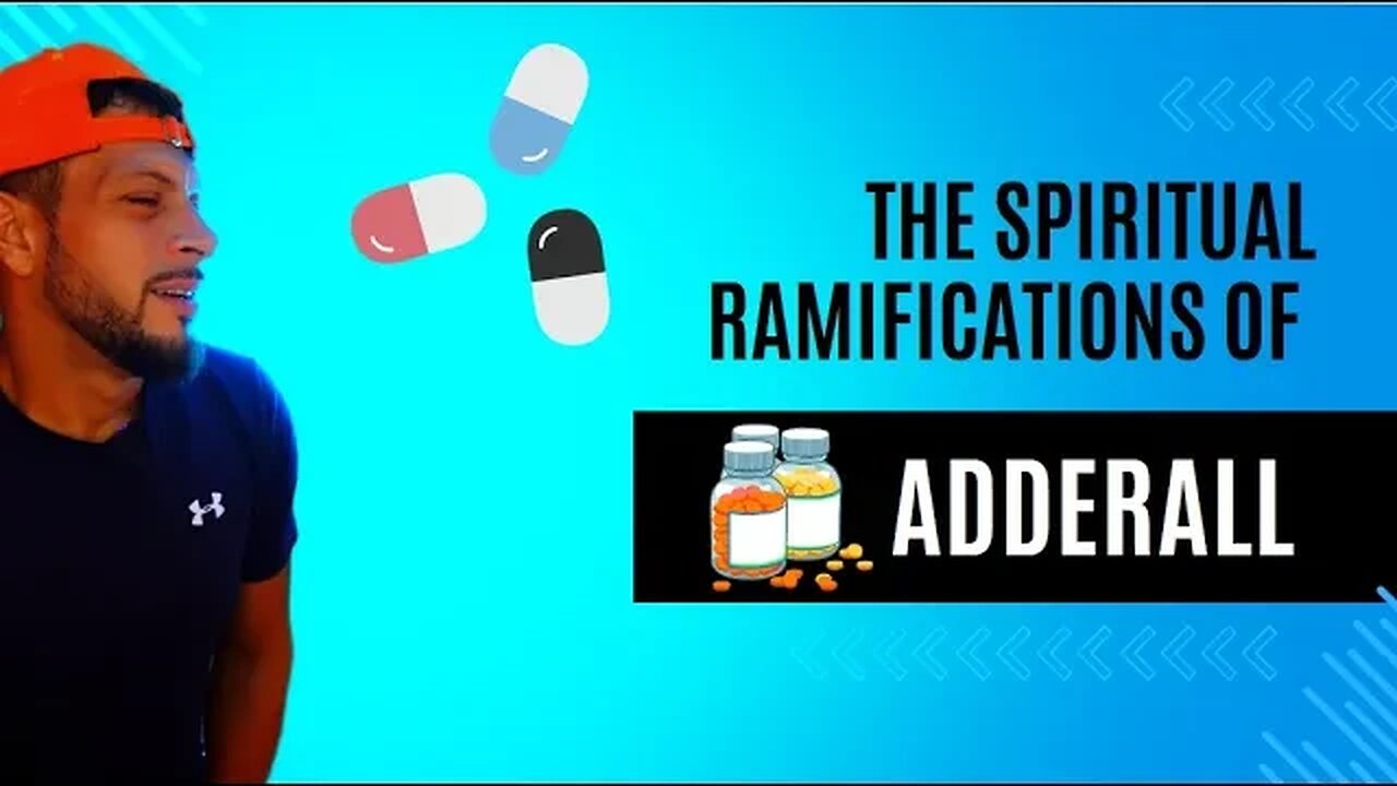 The Spiritual Ramifications Of Adderall