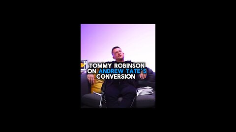 Tommy Robinsons spoke with Andrew Tate on his “conversion”