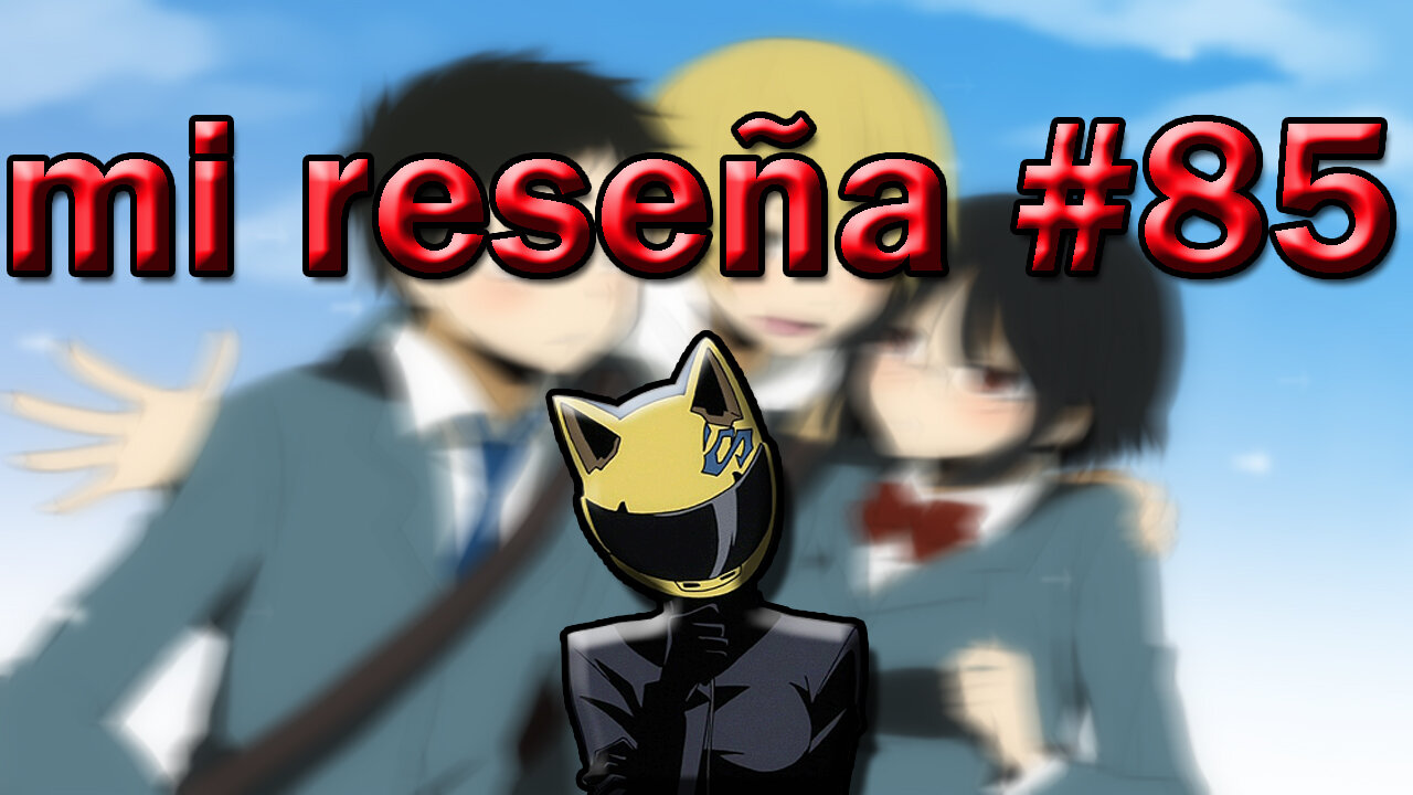 Durarara!! | Mi Reseña #85