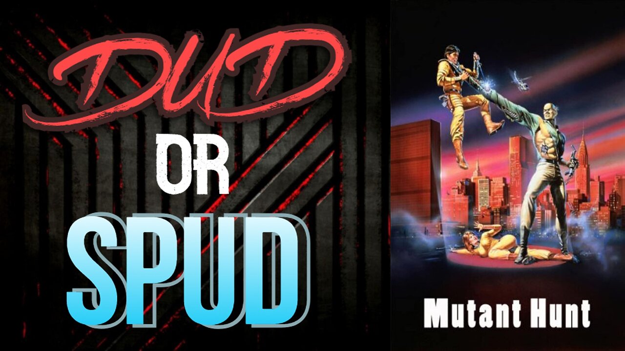 DUD or SPUD - Mutant Hunt | MOVIE REVIEW