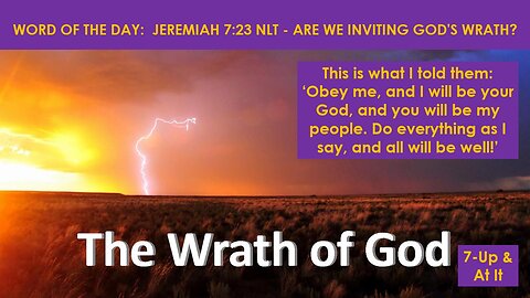 WORD OF THE DAY: JEREMIAH 7:23 NLT - ARE WE INVITING GOD'S WRATH?