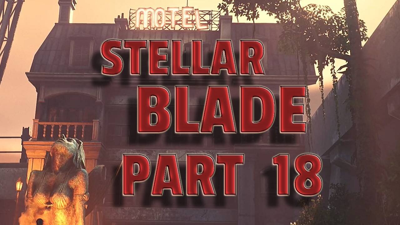 STELLAR BLADE --LET'S PLAY-- PART 18-- SIREN'S SONG & NIGHTMARES SIDE QUEST