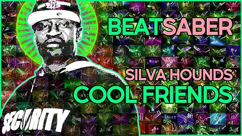 (beat saber) silva hounds - cool friends (murtagh & veschell remix) [mapper: halcyon12]