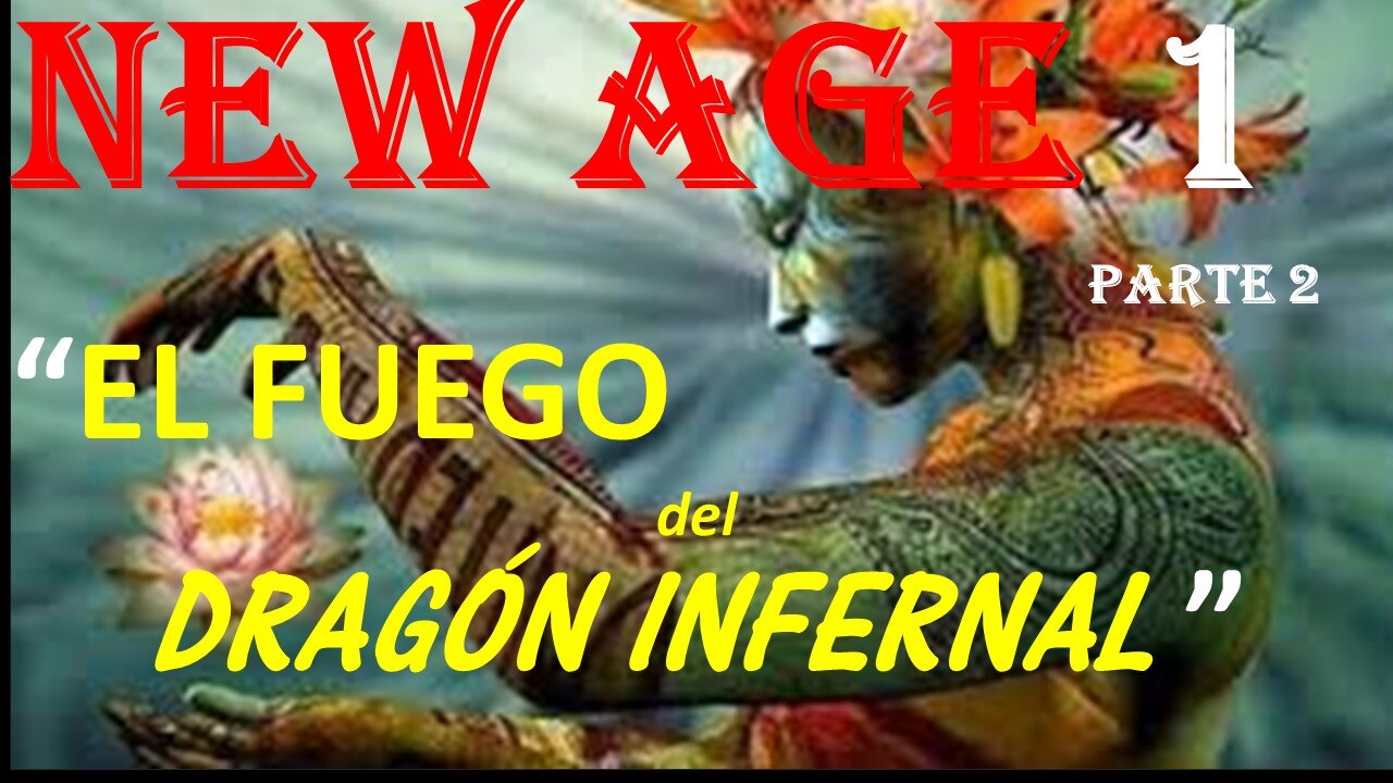 NEW AGE 1. PARTE 2. EL FUEGO DEL DRAGÓN INFERNAL