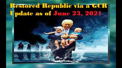 Restored Republic via a GCR Update as of June 23,21