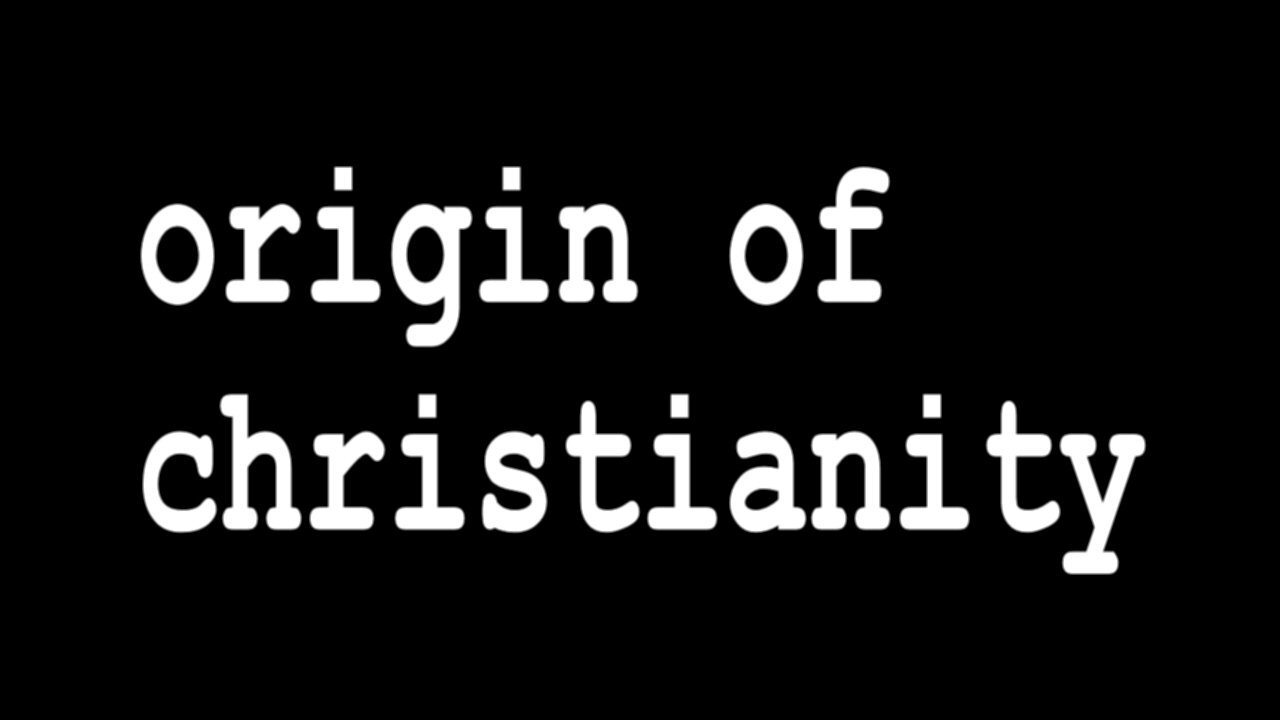 Origin of Christianity