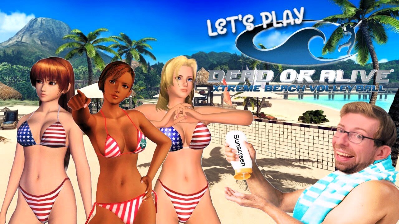 Happy Labor Day! - Let's Play DOA Xtreme Beach Volleyball (Viewers 18+)