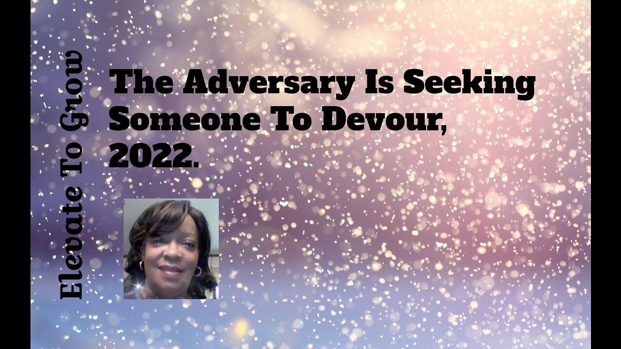 The Adversary Is Seeking Someone To Devour, 2022.