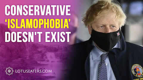 Tory ‘Islamophobia’ Does Not Exist