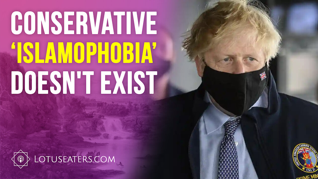 Tory ‘Islamophobia’ Does Not Exist