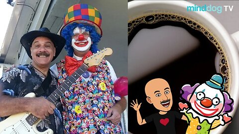 Coffee with the Dog EP282 -Send In The Clowns