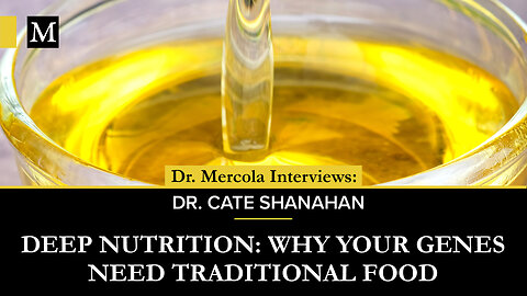 Deep Nutrition: Why Your Genes Need Traditional Food - Interview With Dr. Cate Shanahan