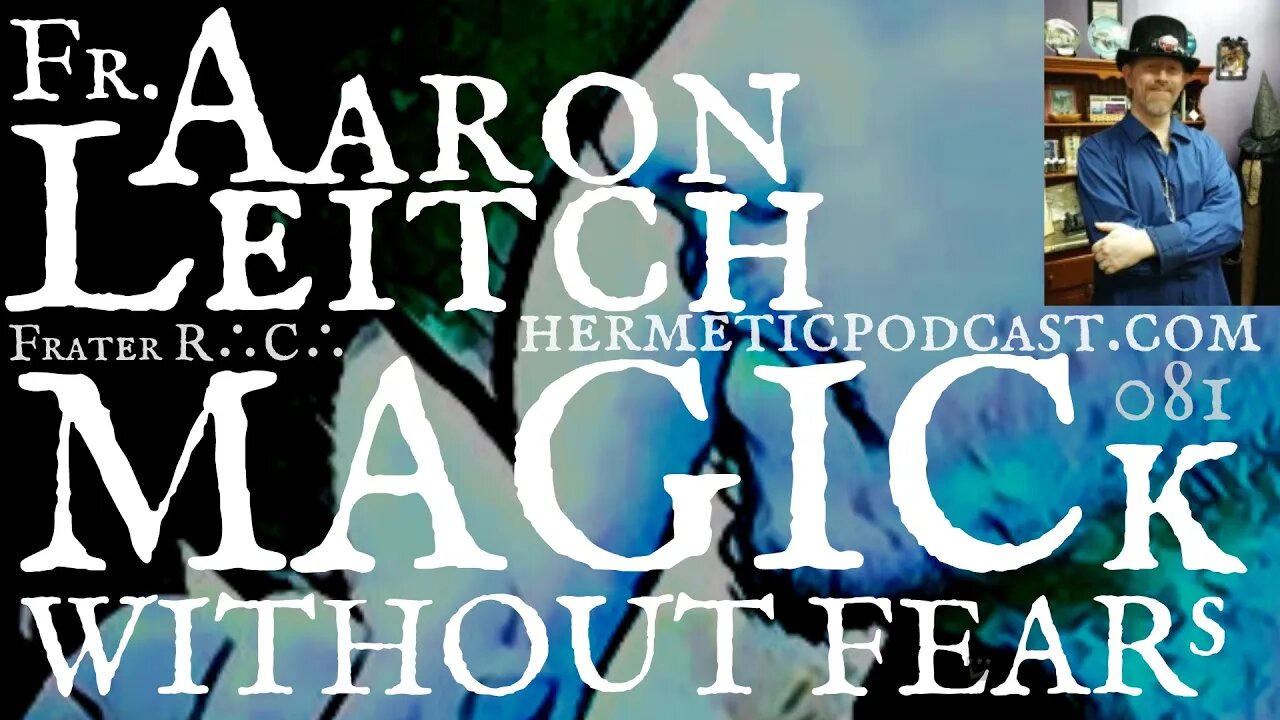 PATRON EXCLUSIVE #081 Father Aaron Leitch "Priesthood, Enochian & Hermetic Order of the Golden Dawn"