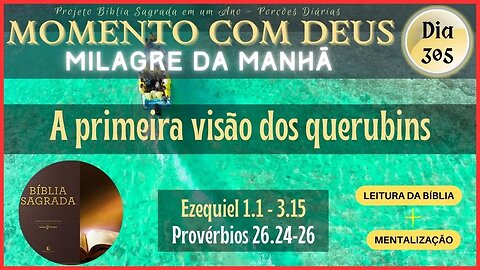 MOMENTO COM DEUS - LEITURA DIÁRIA DA BÍBLIA SAGRADA | MILAGRE DA MANHÃ - Dia 305/365 #biblia