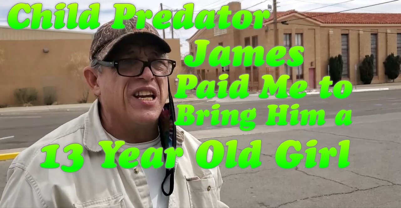 EYLP Child Predator Catch #10: James Pays Me to Bring Him a 13 Year Old Girl and Calls His Son (2021)