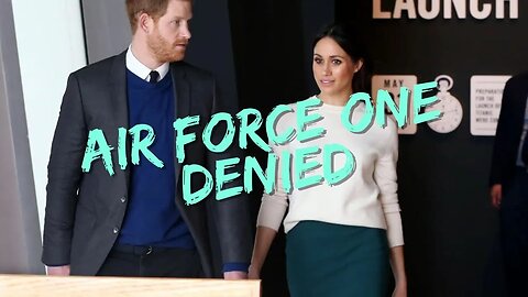 Prince Harry And Meghan Markle Denied Ride On Air Force One