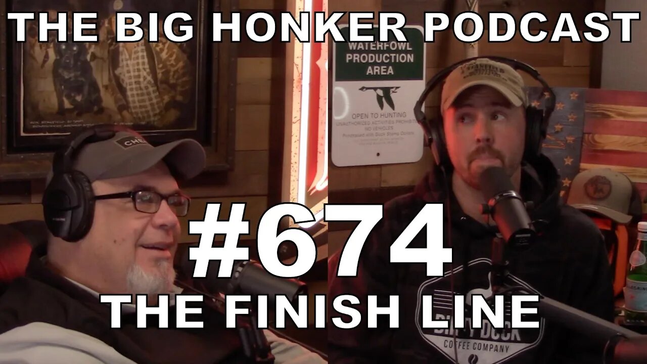 The Big Honker Podcast Episode #674: The Finish Line