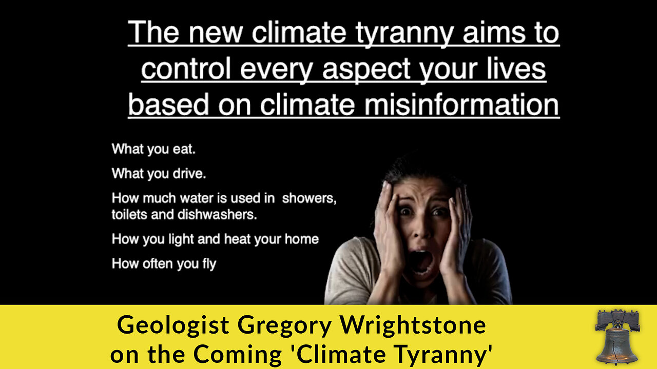 Geologist Gregory Wrightstone on the Coming 'Climate Tyranny'