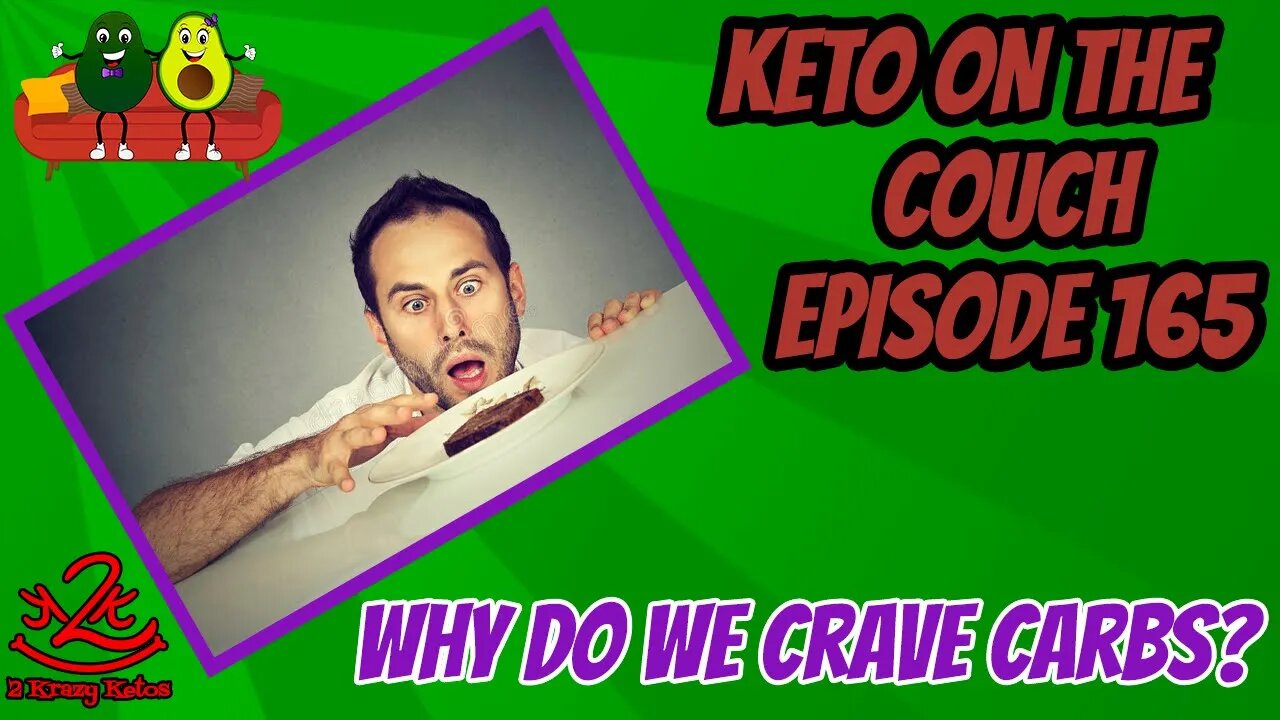 Keto on the Couch, episode 165 | Why do we crave carbs on keto?