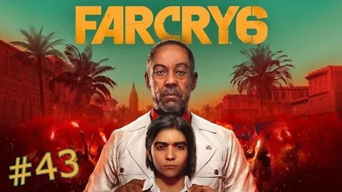 FAR CRY 6 Walkthrough Gameplay Part 43 - FLY BALL (PC)